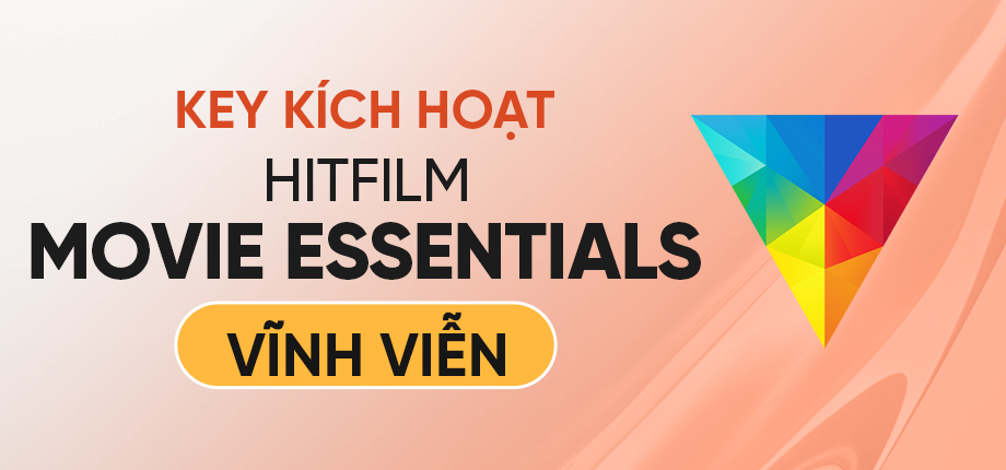 HitFilm Movie Essentials - Key kích hoạt vĩnh viễn